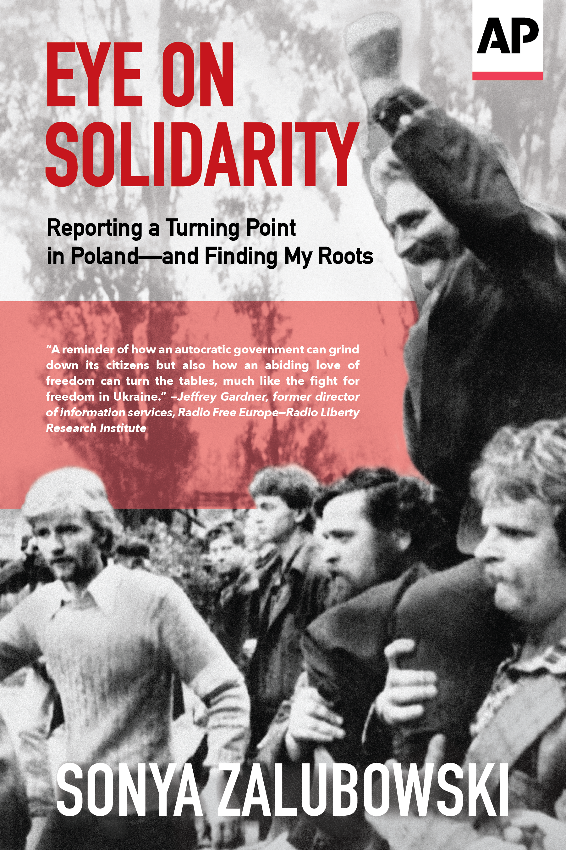 Eye on Solidarity: Reporting a Turning Point in Poland—and Finding My Roots