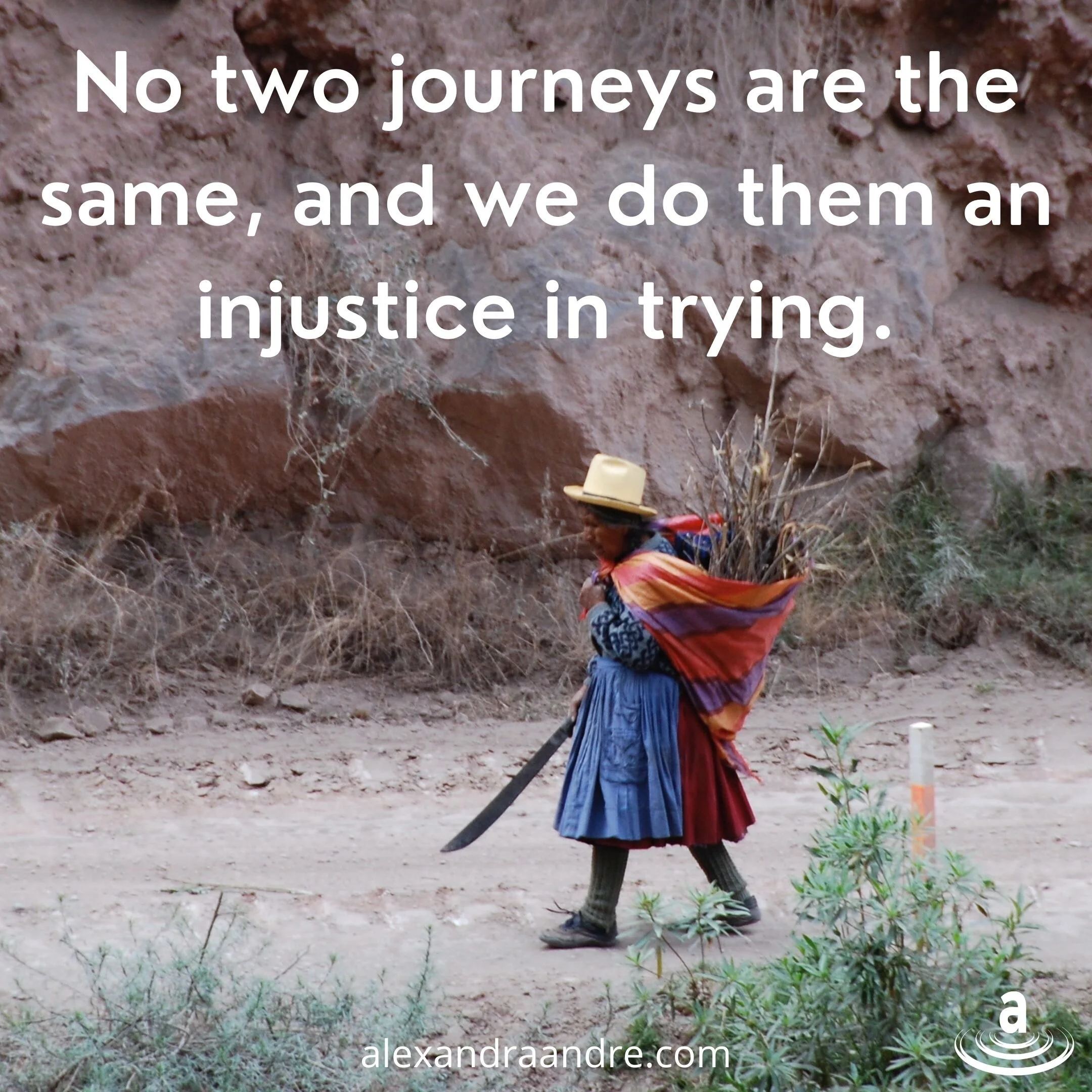 No two journeys are the same and we do them an injustice in trying.jpg
