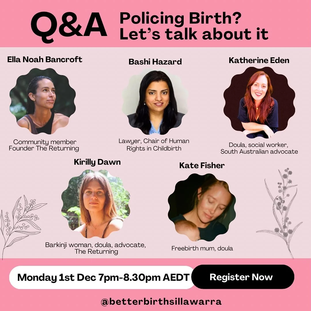 📣📣 New panelist announcement! Joining Bashi, Ella, Kirilly and Kate is Katherine Eden, doula, social worker and South Australian advocate sharing what has happened since the legislation where criminalising birth workers has been in place there for 