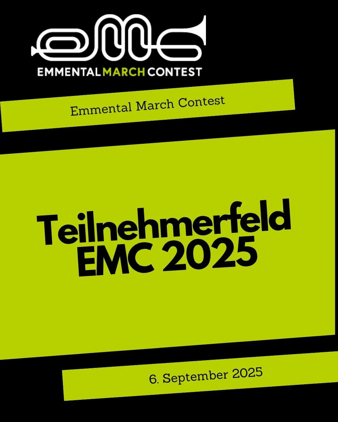 EMC - Emmental March Contest 2025💚

Das diesj&auml;hrige Teilnehmerfeld besteht aus 24 Bands. Welche Bands es sind seht ihr in der Grafik.

Leider mussten wir auch 3 absagen mit verschiedenen Gr&uuml;nden hinnehmen. Wir respektieren dass, und freuen