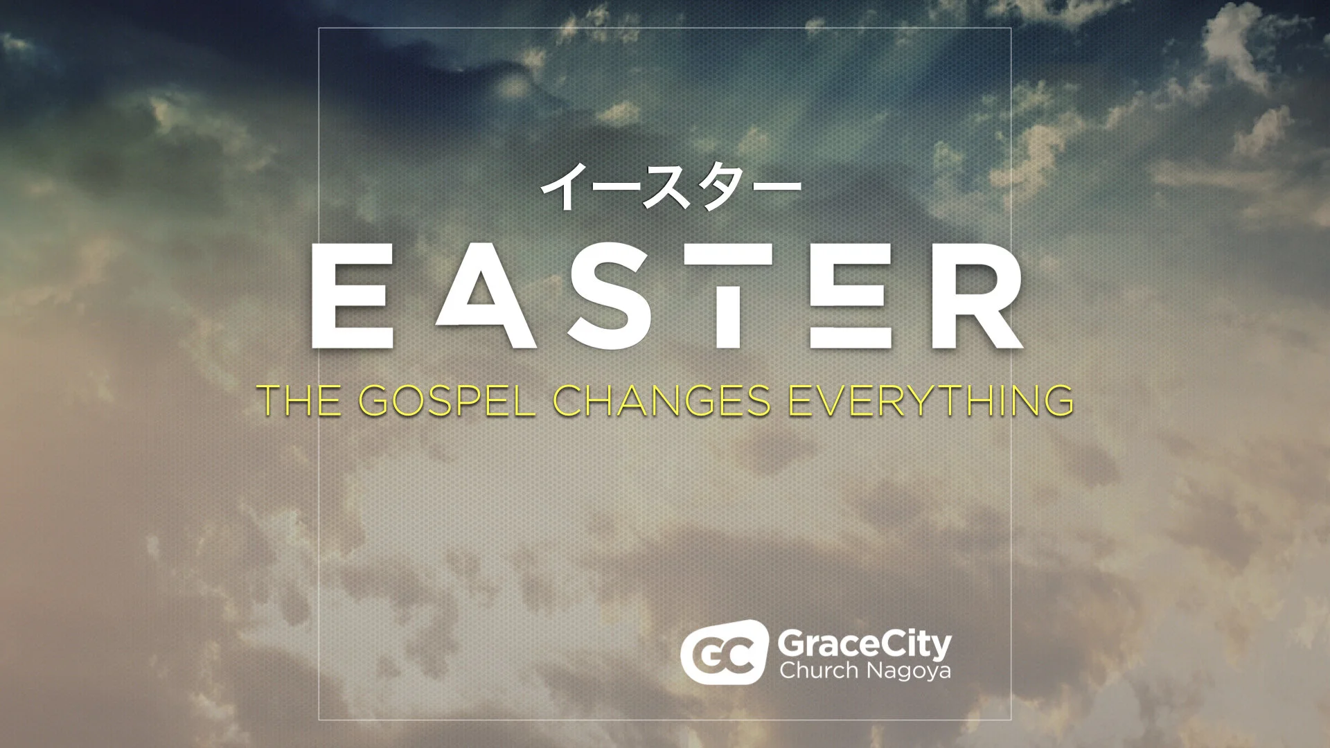Easter - The Gospel Changes Everything