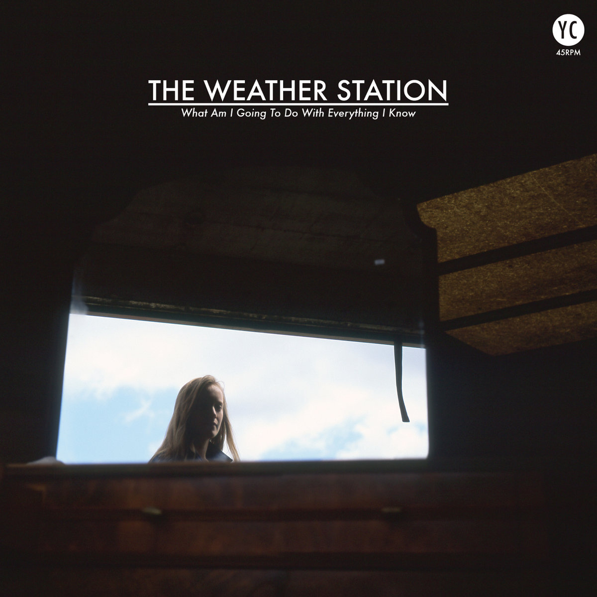 The Weather Station - What Am I Going to do With All I Know Now
