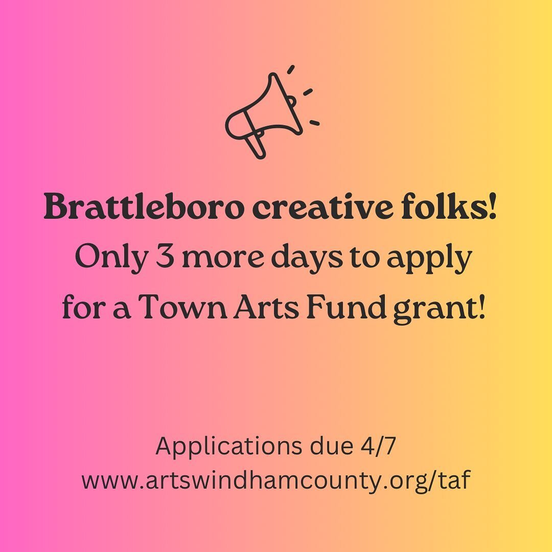 Do you have a creative idea to build connection, share joy, or otherwise uplift community in Brattleboro? There&rsquo;s still time to apply for a Town Arts Fund grant! Applications due by 11:59pm on Friday 4/7.

More info and application at: www.arts