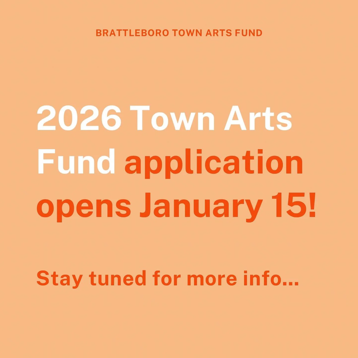 The 2026 Brattleboro Town Arts Fund application will open on January 15! Applications will be due March 1 for projects taking place between May 2026 and April 2027. Application guidelines and program overview will be available on our website starting