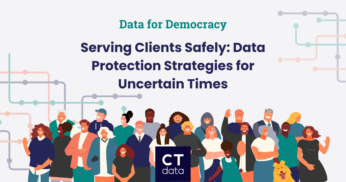 Data for Democracy - Serving Clients Safely: Data Protection Strategies for Uncertain Times