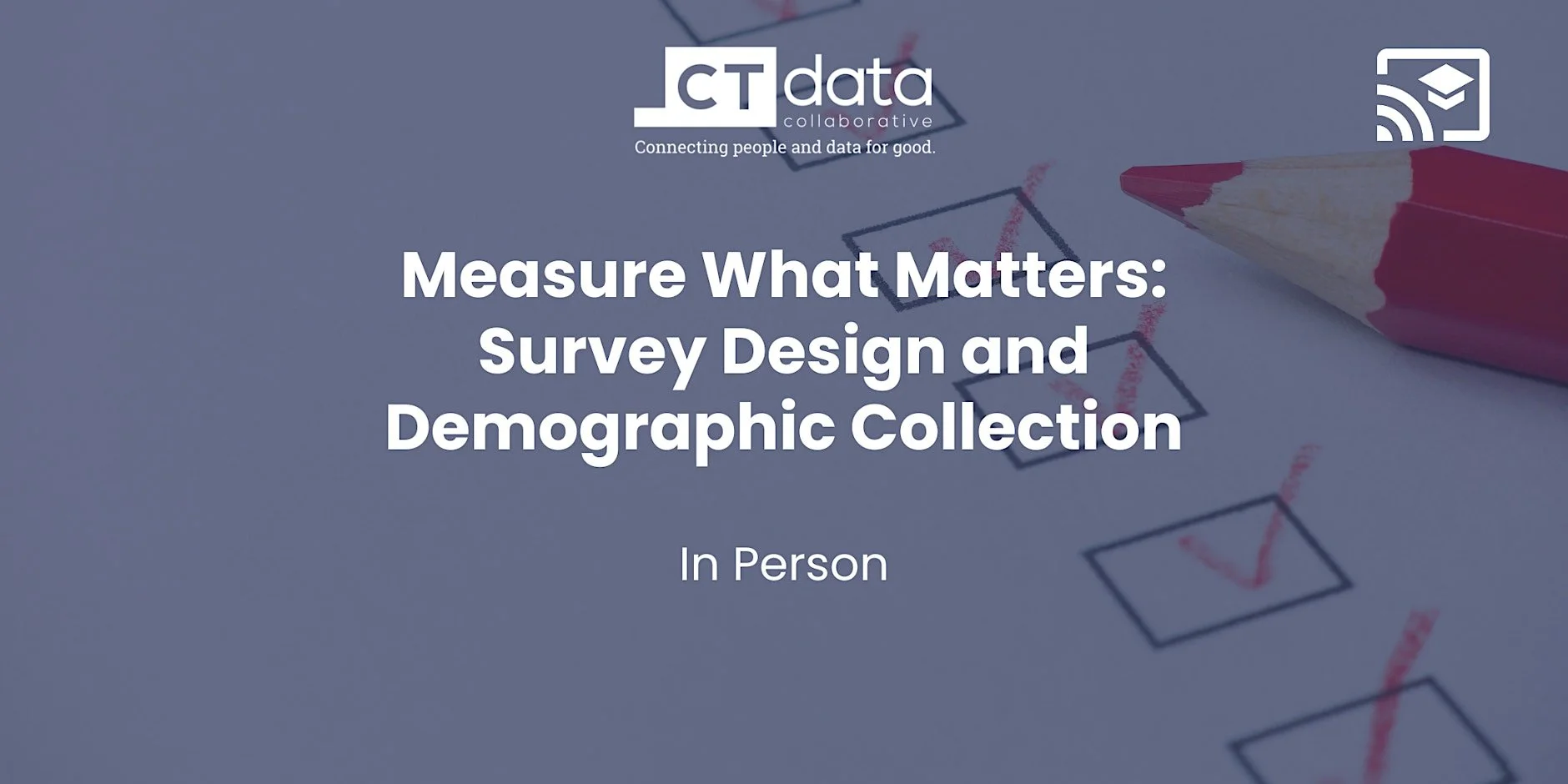 Measure What Matters: Survey Design and Demographic Collection