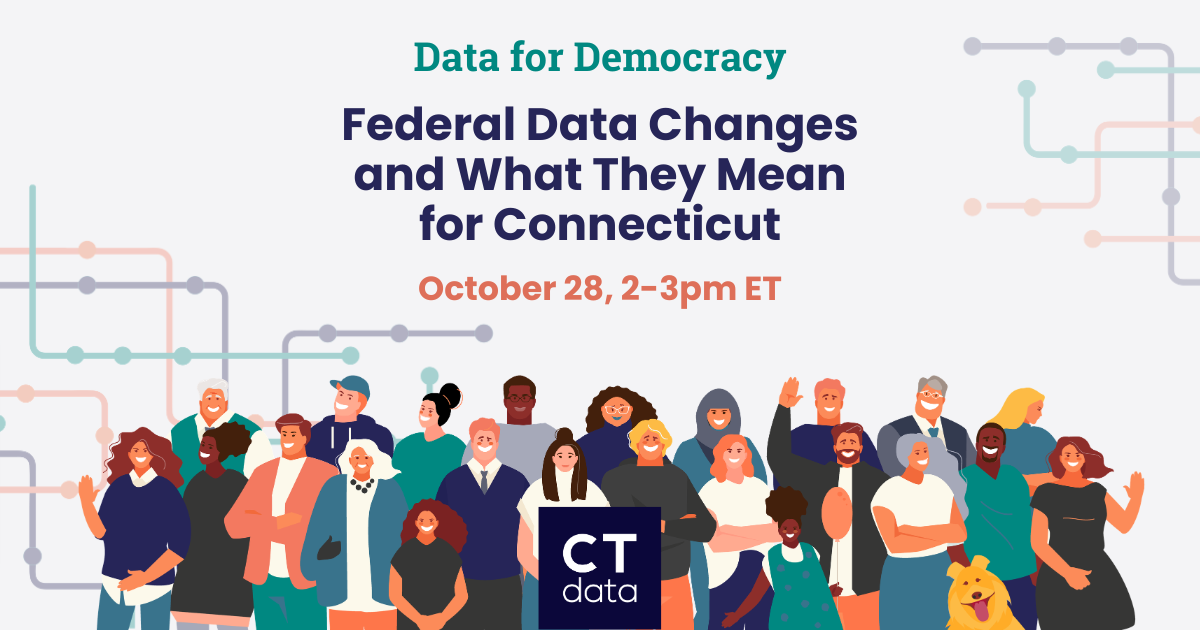 Data for Democracy: Federal Data Changes and What They Mean for Connecticut 