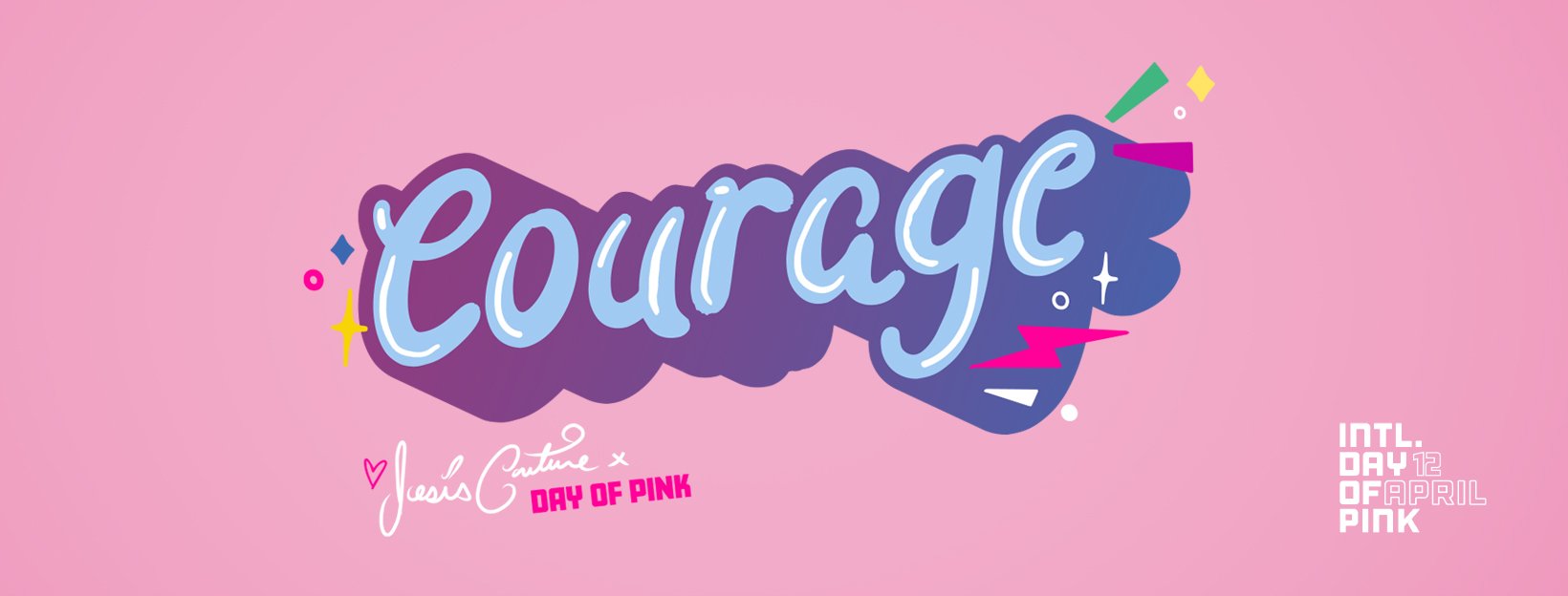 pink graphic that reads "courage" in blue bubble letters along with "intl day of pink April 12"