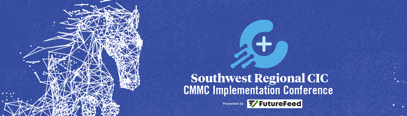 Southwest Regional CMMC Implementation Conference (CIC)