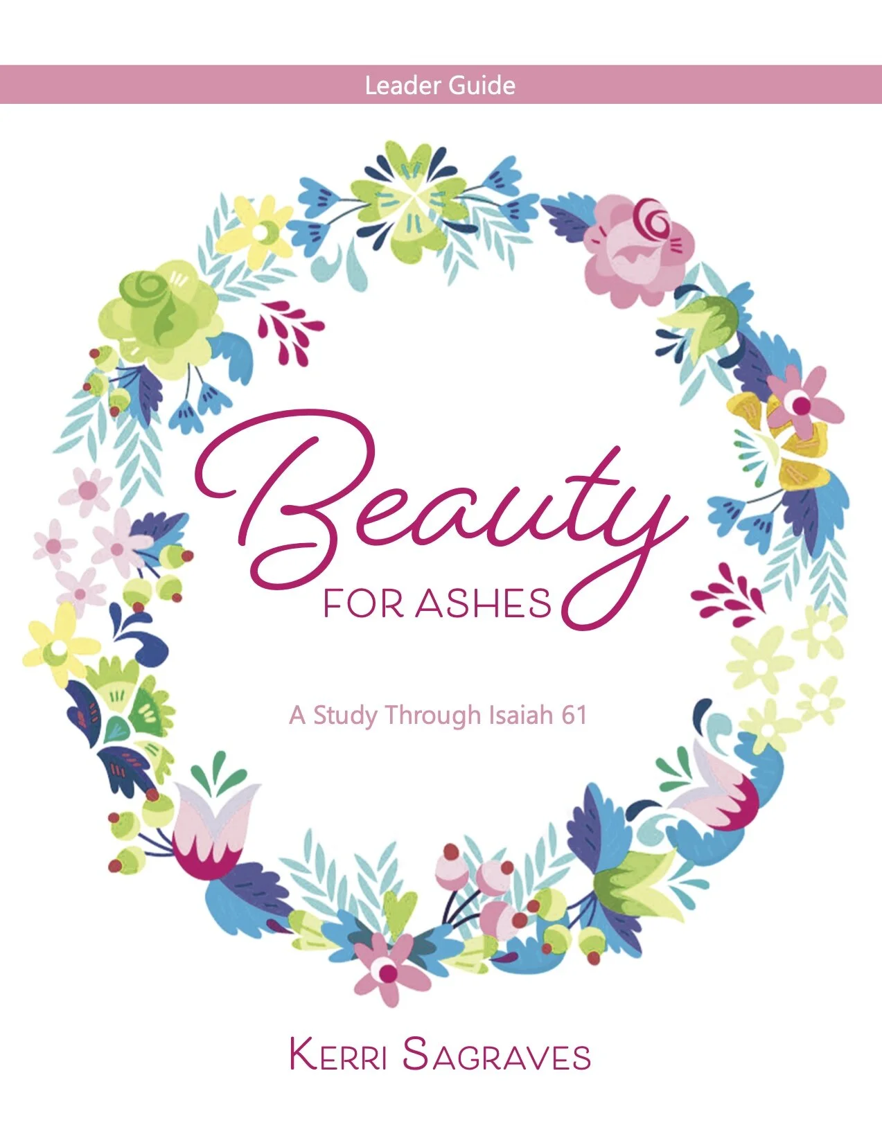 Beauty for Ashes - Leader Guide with Digital Access to Videos