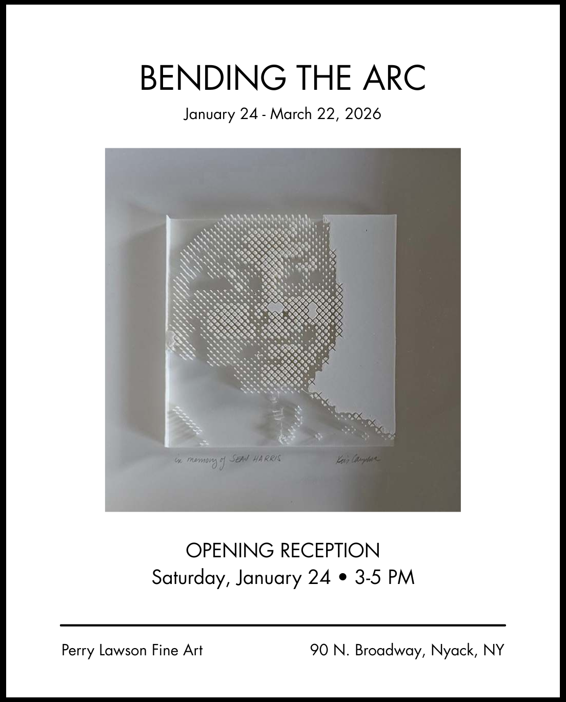 Poster for art exhibition titled "Bending the Arc" featuring a portrait of Senator John Harris, with event details and location listed.