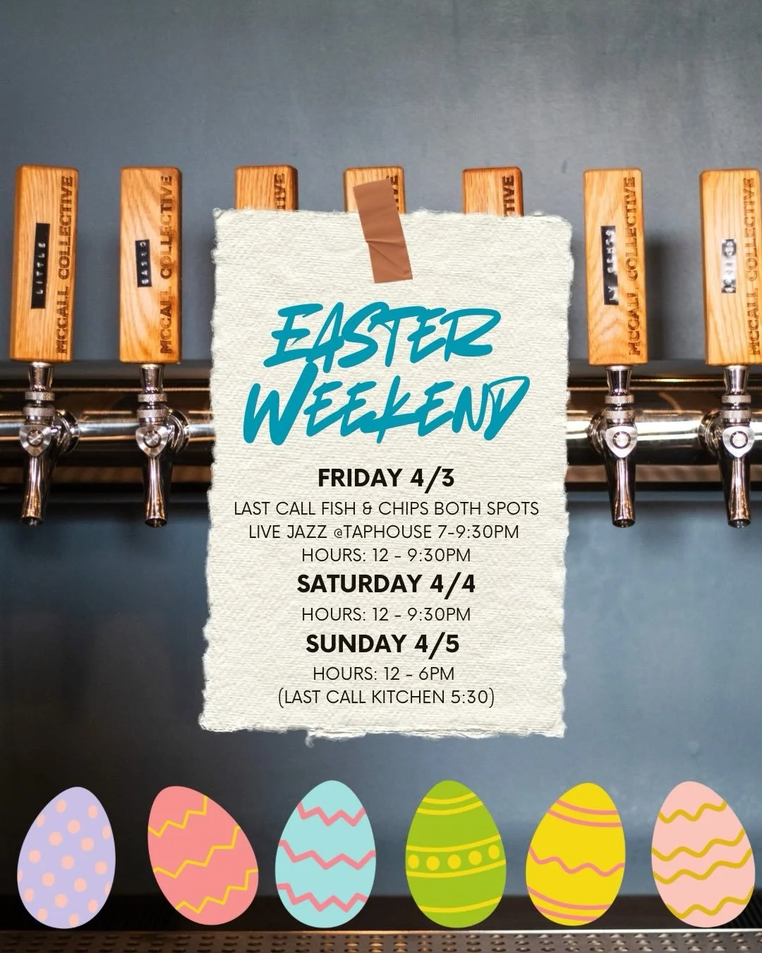 This weekend! 
Regular hours tonight and tomorrow 
Easter Sunday we are OPEN with slightly modified hours. 12pm - 6pm with last call for food at 5:30

Last call for Fish &amp; Chips BOTH spots today! 
Jazz night at the Taphouse 7-9:30pm

Happy Easter