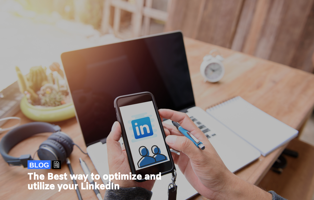 The best way to optimize and utilize your LinkedIn