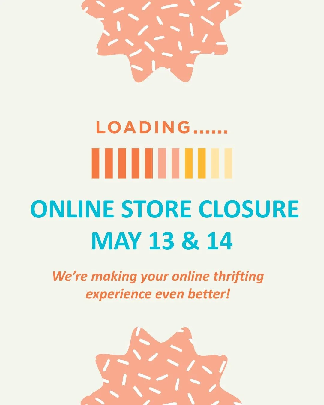 Hey thrifters, it&rsquo;s time for our online store to get a glow-up!

We&rsquo;re pressing pause on our usual Wednesday and Saturday drops &mdash; because we&rsquo;re going ALL IN on one HUGE drop this Friday at 12 PM.

Our online store will be clos