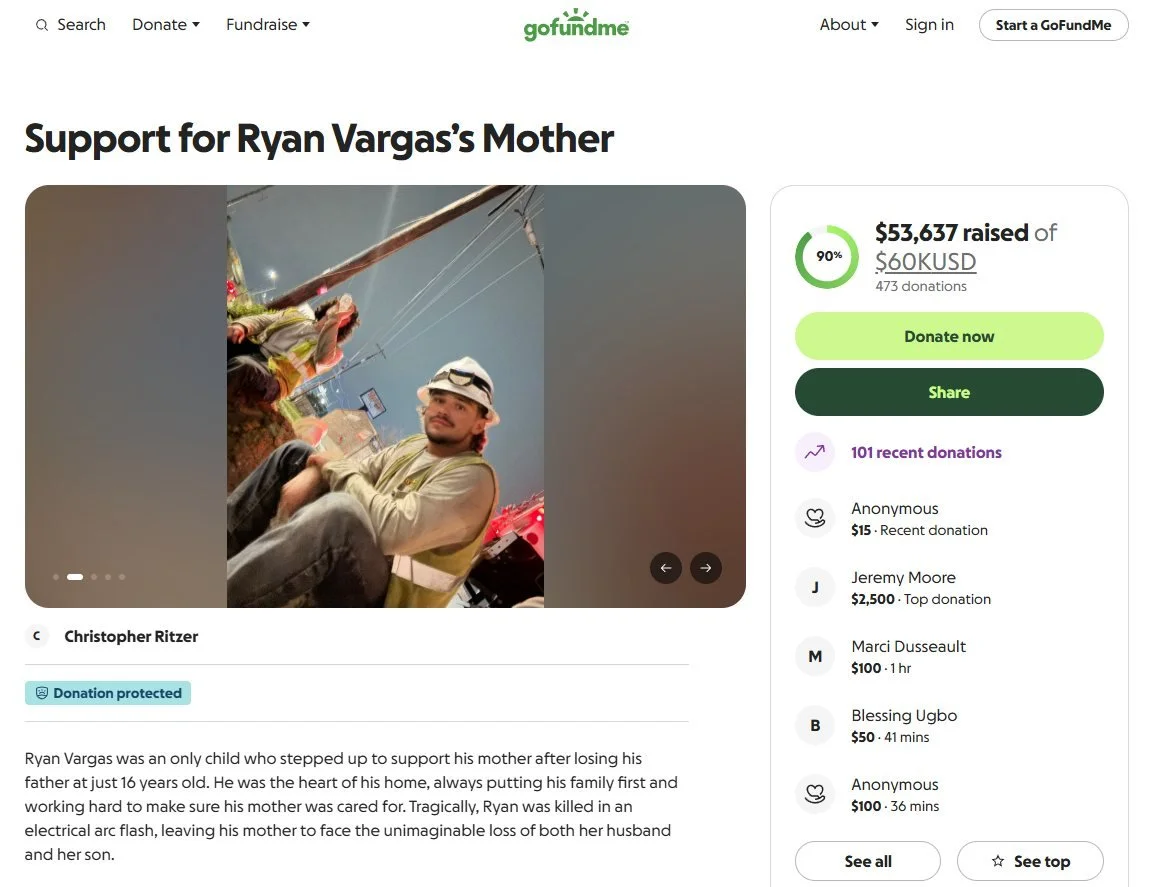 The line family is hurting ⚡

We lost our brother Ryan Vargas in a tragic arc flash accident. He was an only child who stepped up at just 16 to care for his mother after losing his father, and he never stopped putting family first.

Now his mother is