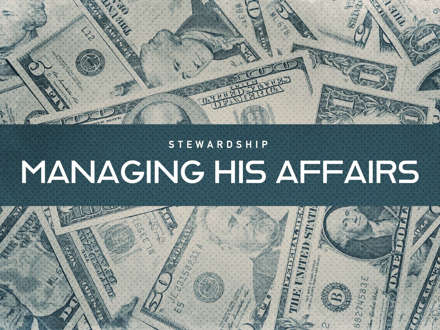 Stewardship Series: Managing His Affairs