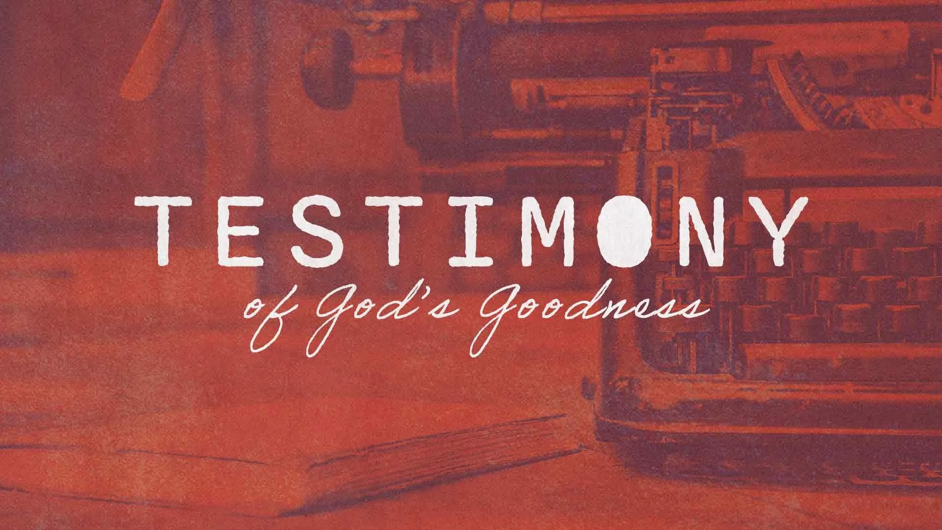 Testimony of God’s Goodness