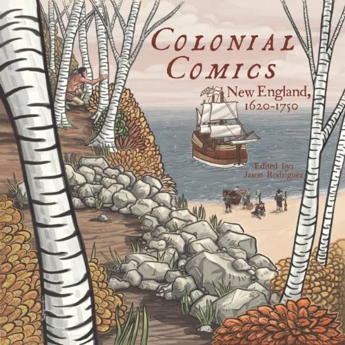 Colonial Comics: New England, 1620-1750