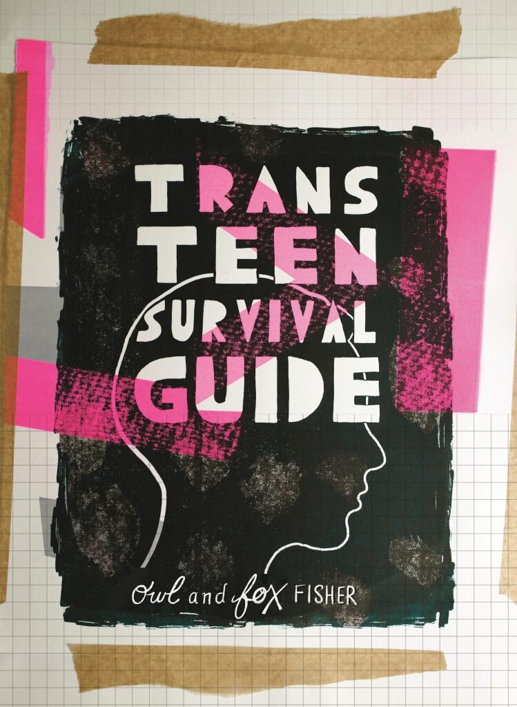 Trans Teen Survival Guide by Owl and Fox Fisher