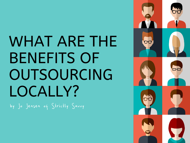 What are the benefits of outsourcing locally?
