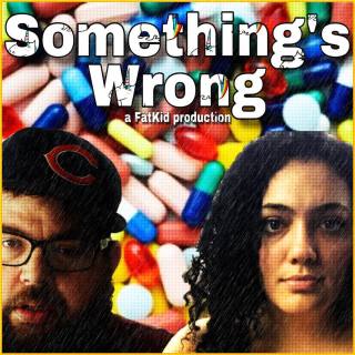 Something's Wrong Podcast