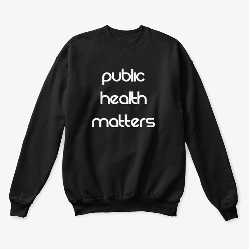 ndphtn-public-health-matters-sweatshirt.jpg