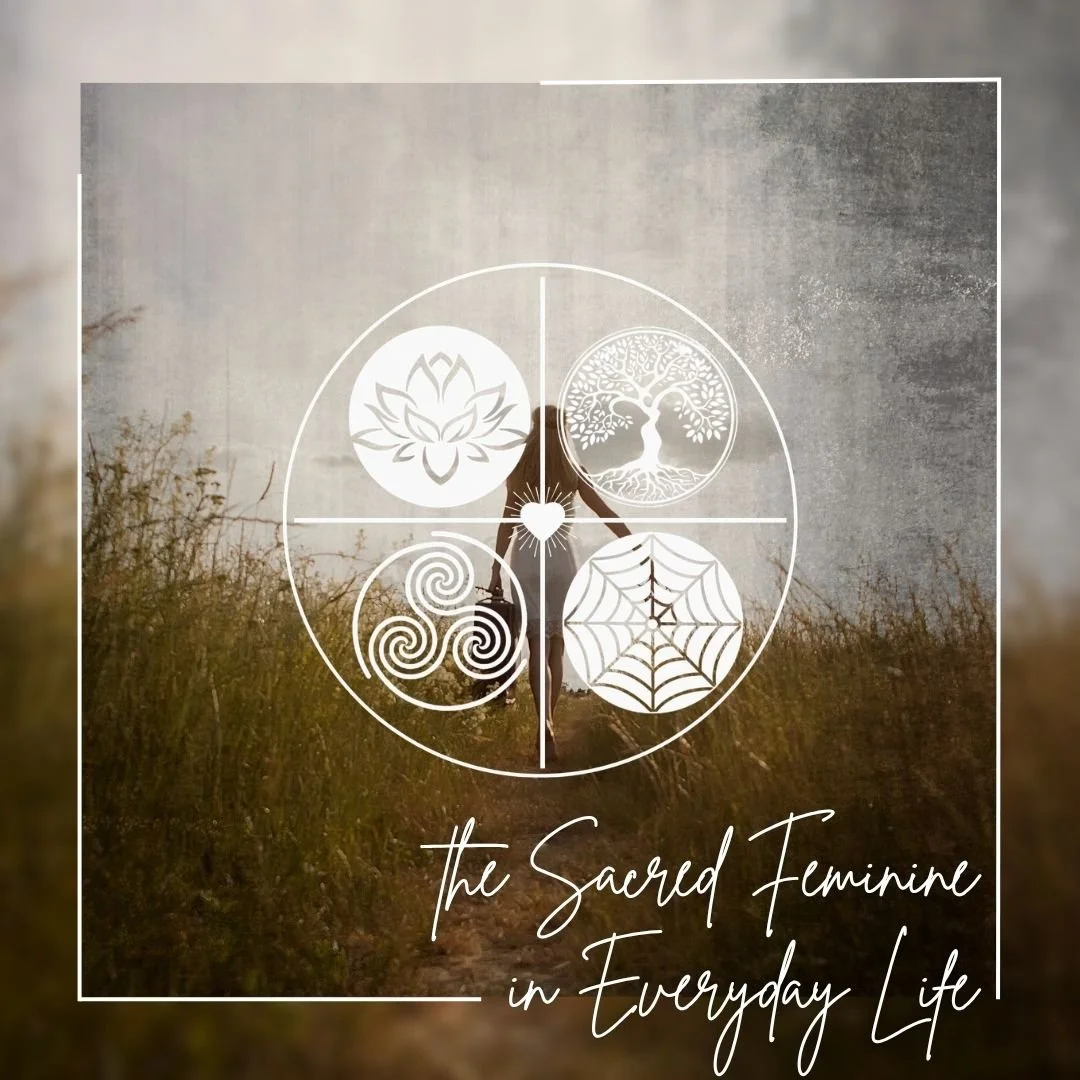 The Sacred Feminine In Everyday Life