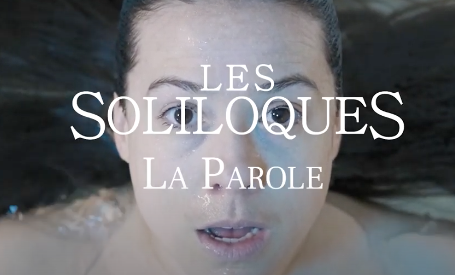 LA PAROLE // LES SOLILOQUES