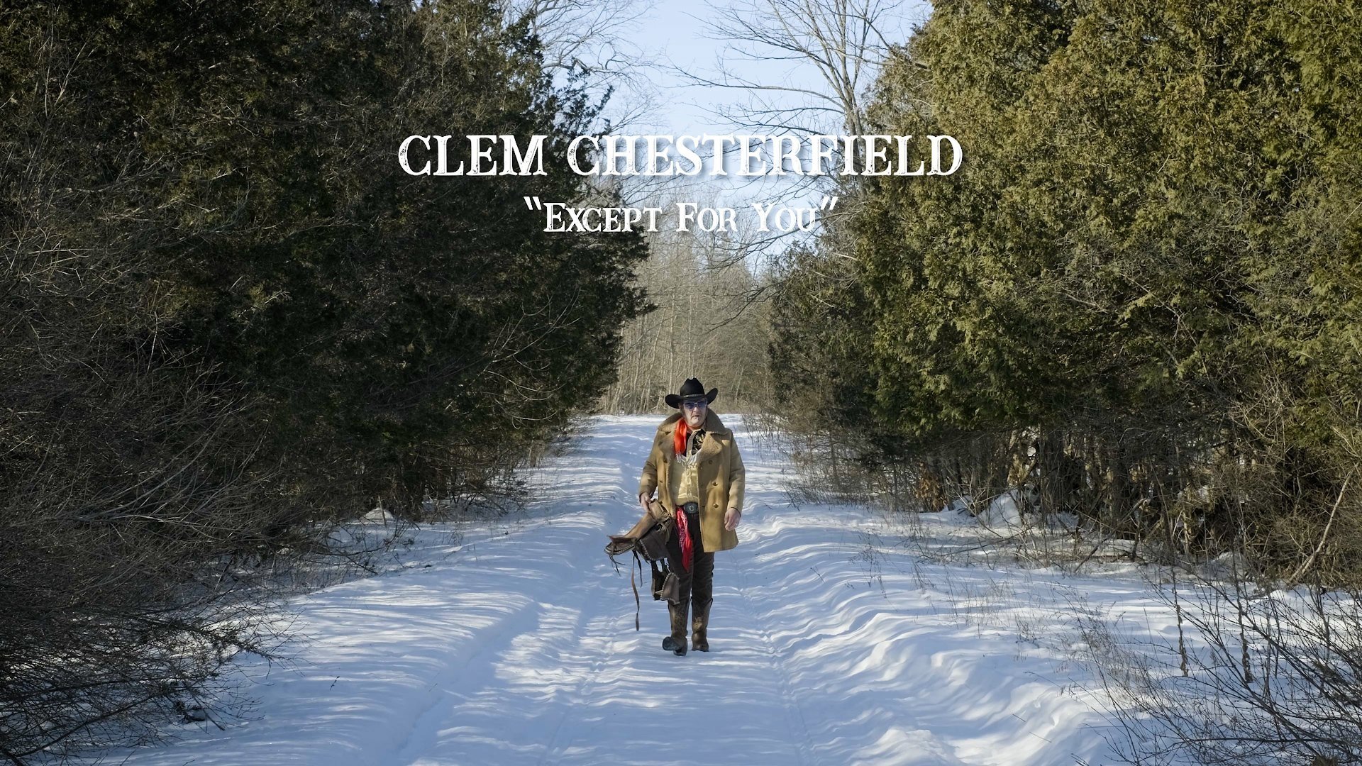 EXCEPT FOR YOU // CLEM CHESTERFIELD