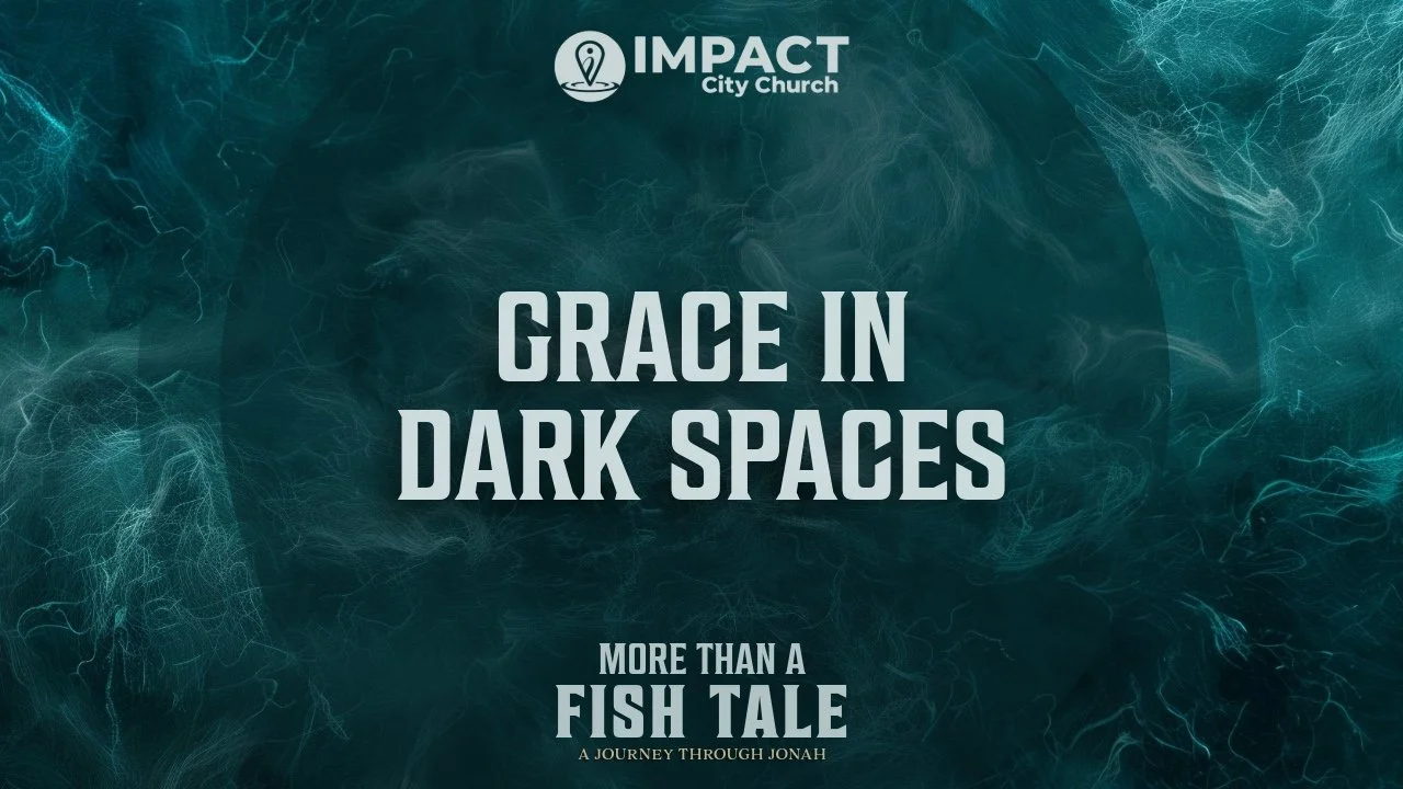 Grace in Dark Spaces | More Than a Fish Tale: A Journey through Jonah | Dr. John Carranco