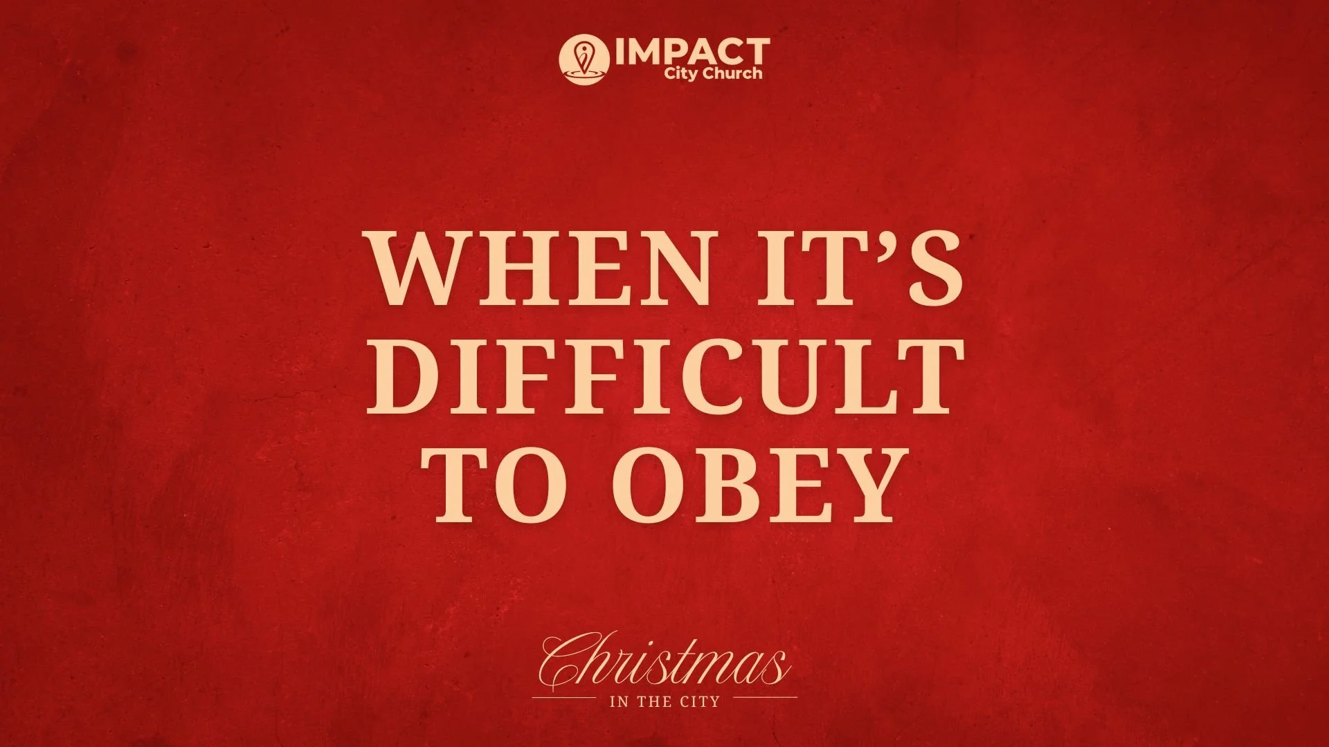 When It's Difficult to Obey | Christmas in The City 2025 | Dr. John Carranco