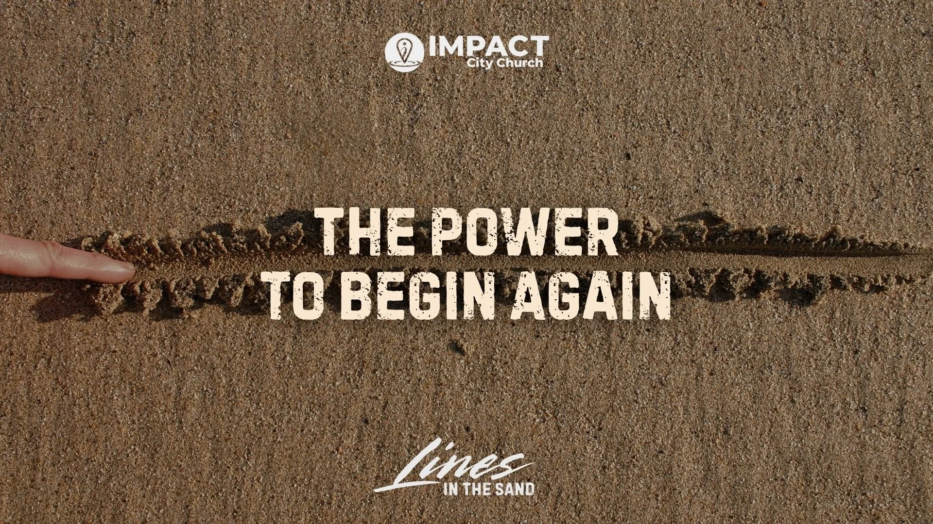 The Power to Begin Again | Lines in the Sand | Dr. John Carranco