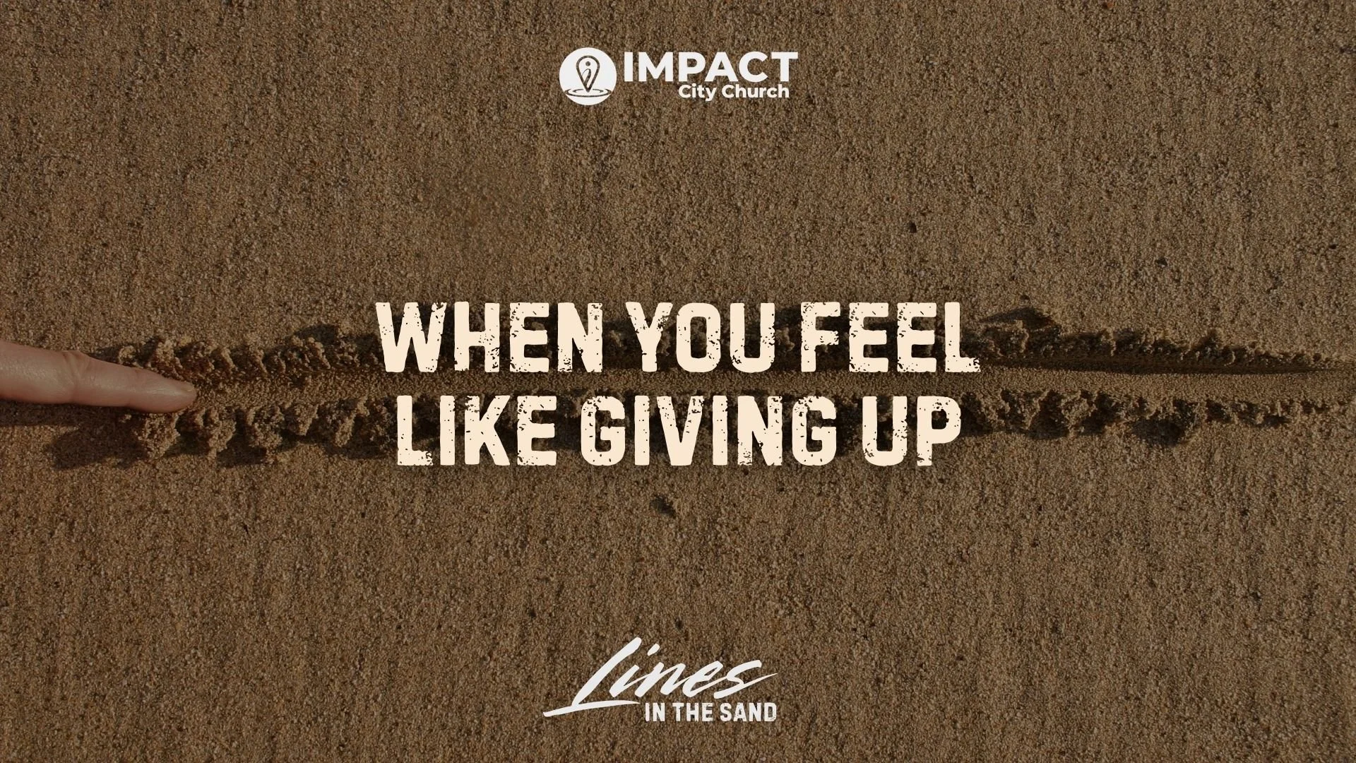 When You Feel Like Giving Up | Lines in the Sand | Dr. John Carranco