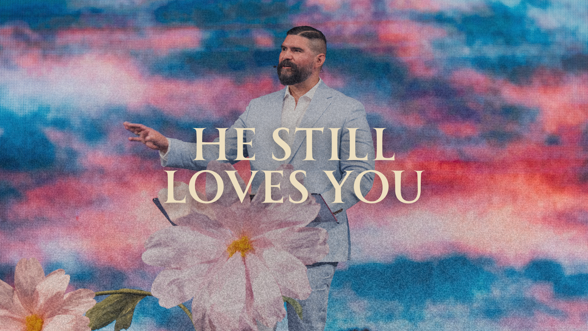He Still Loves You | God Promises Series | Dr. John Carranco