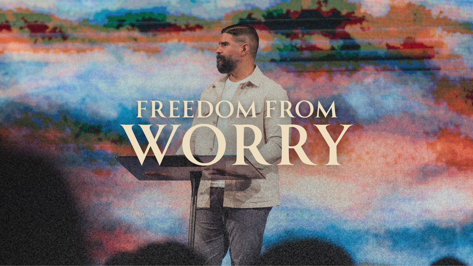 Freedom From Worry | God Promises Series | Dr. John Carranco