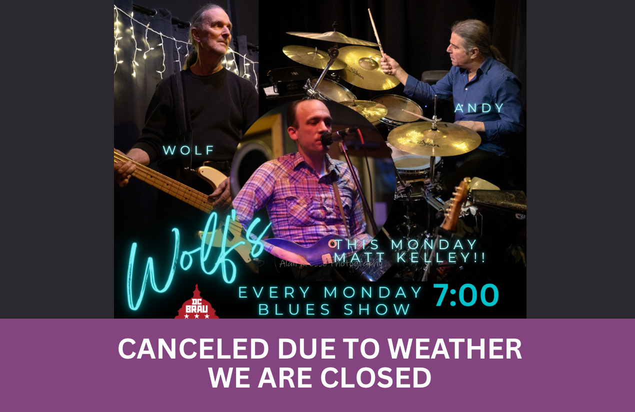 Wolf's Every Monday Blues Show &amp; Sit-In Jam - CANCELED- WE ARE CLOSED