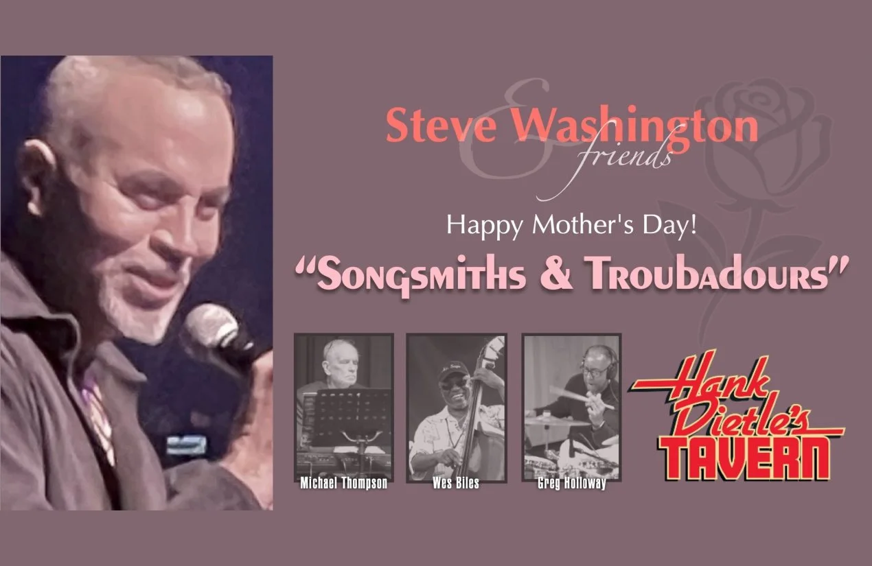 "Songsmiths &amp; Troubadours" — Happy Mother's Day Show • Steve Washington &amp; Friends