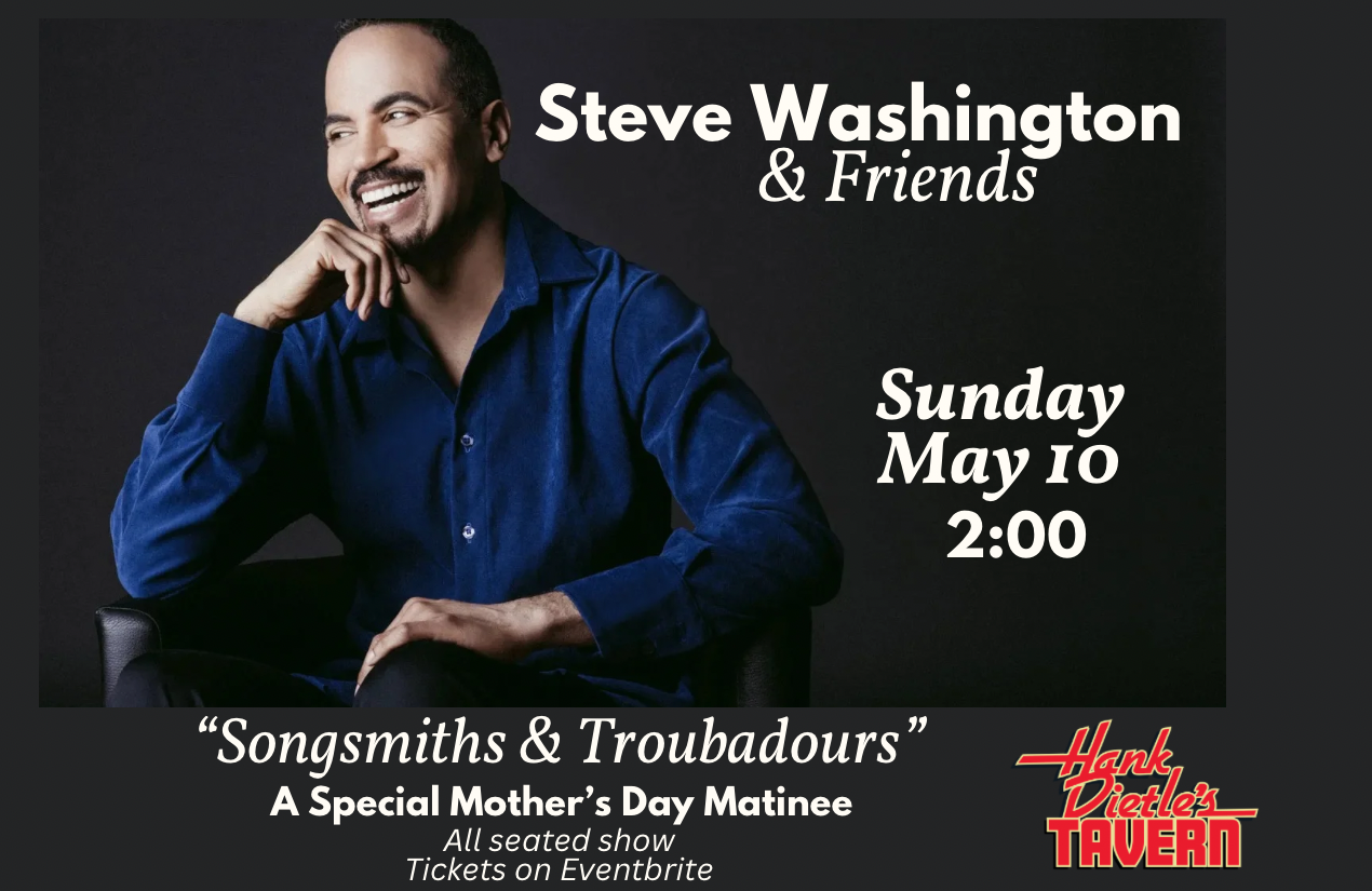 "Songsmiths &amp; Troubadours" — Happy Mother's Day Show • Steve Washington &amp; Friends