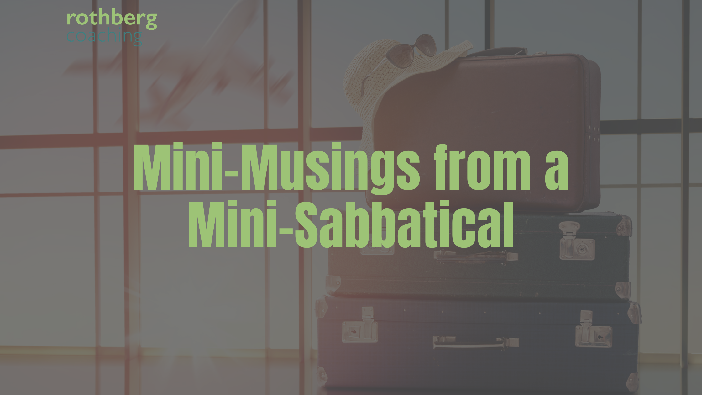Mini-Musings from a Mini-Sabbatical