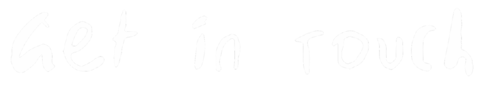 Handwritten text that says 'get in touch' on a black background.