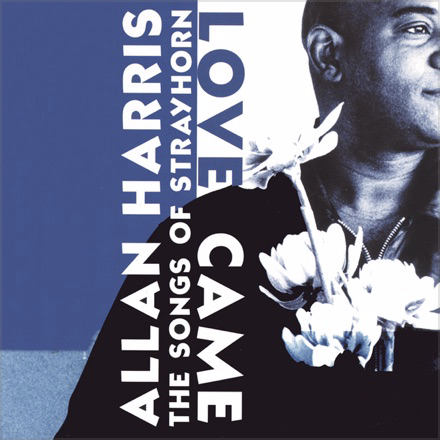 Love Came, The Songs of Strayhorn