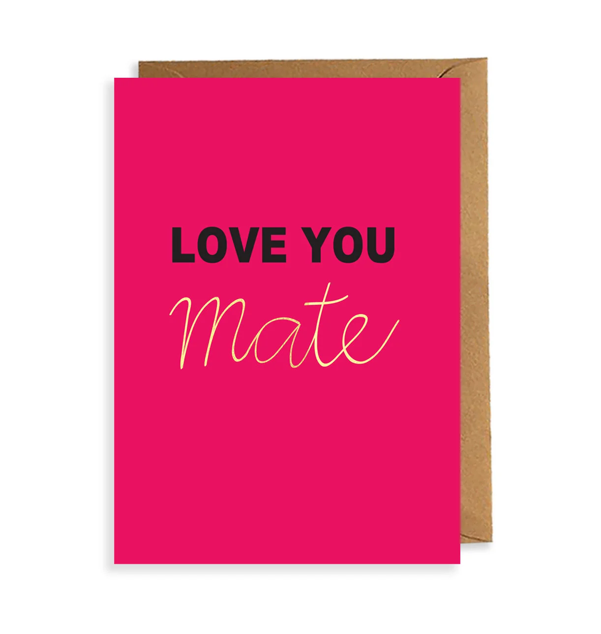 Love You Mate, Friendship Card