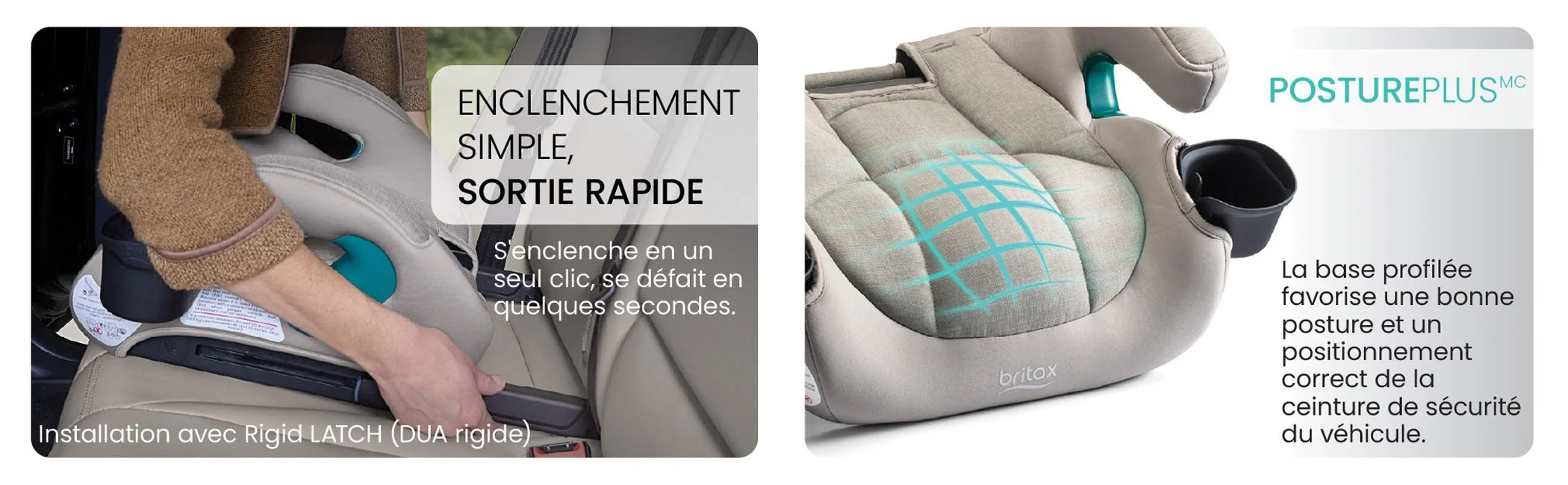 Enclenchement simple, sortie rapide avec installation DUA rigides. Siège profilé PosturePlus.