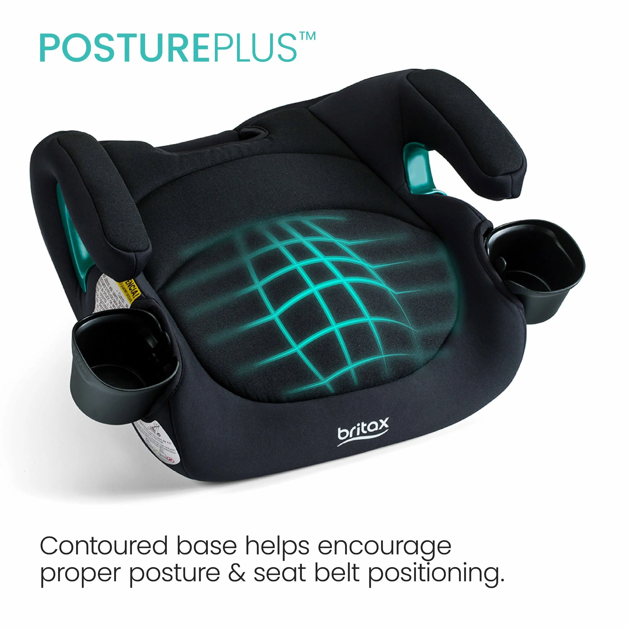 PosturePlus. Contoured base helps encourage proper posture and seat belt positioning. 