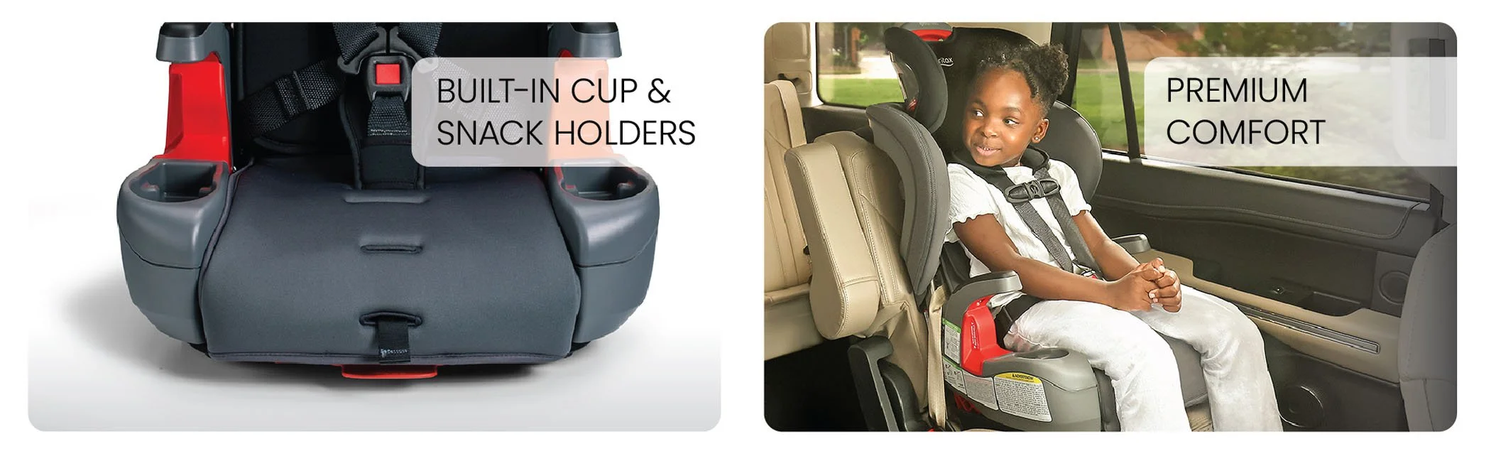 Built-in Cup & Snack holders and a child sitting comfortably in a harness-2-booster car seat in harness mode