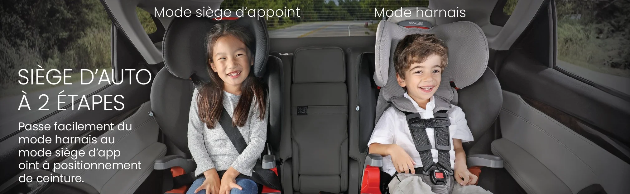 Siège d'auto à 2 étapes. Passe facilement du mode harnais au mode siège d'appoint à positionnement de ceinture.