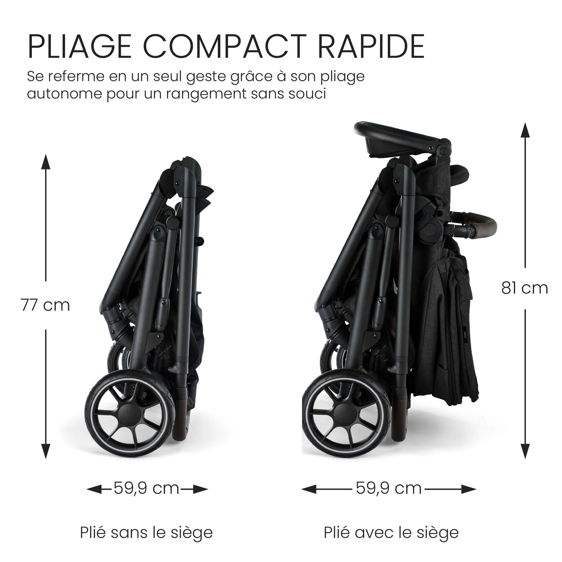 Se referme en un seul geste grâce à son pliage autonome pour un rangement sans souci. 
