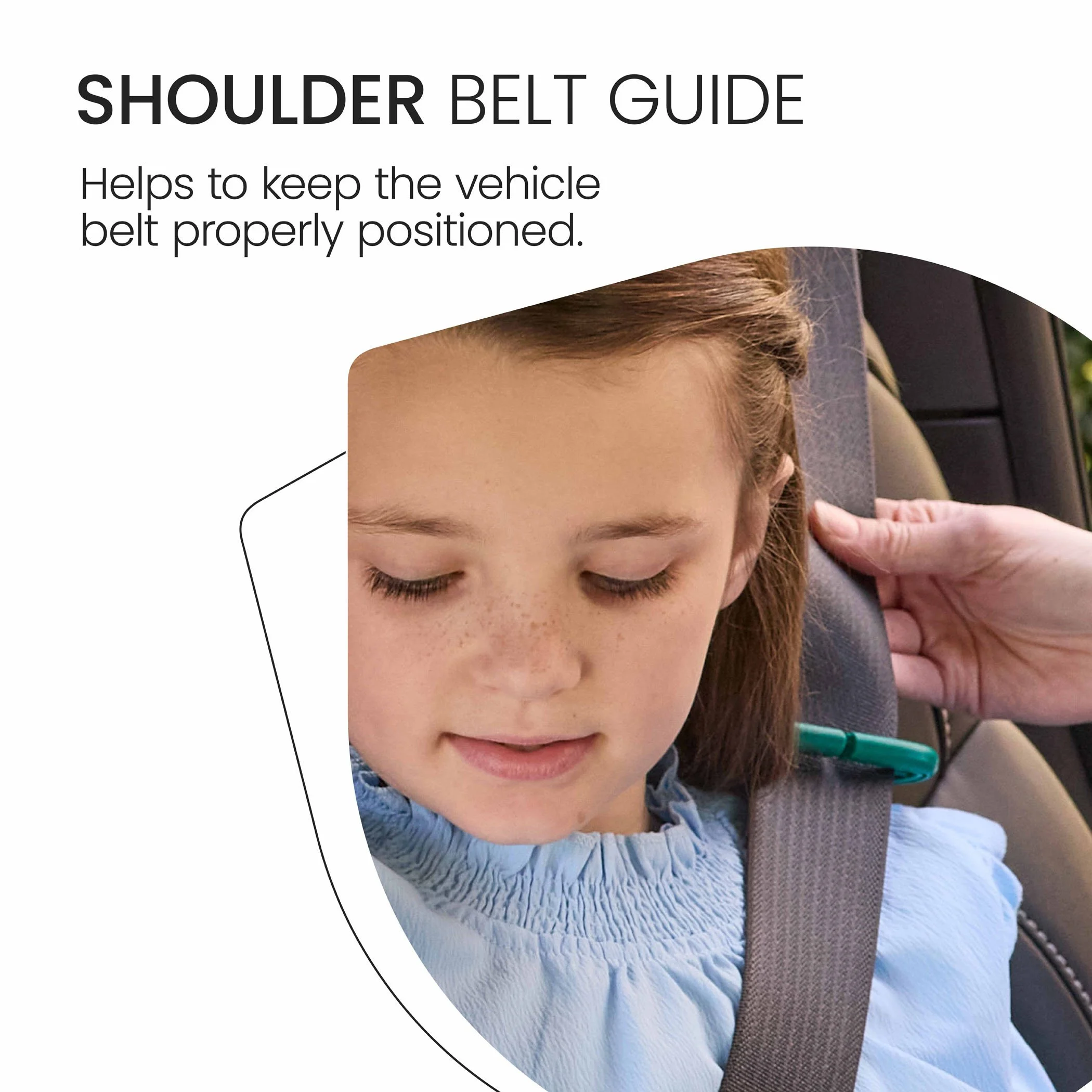 Shoulder belt guide. Helps keep the vehicle belt properly positioned. 