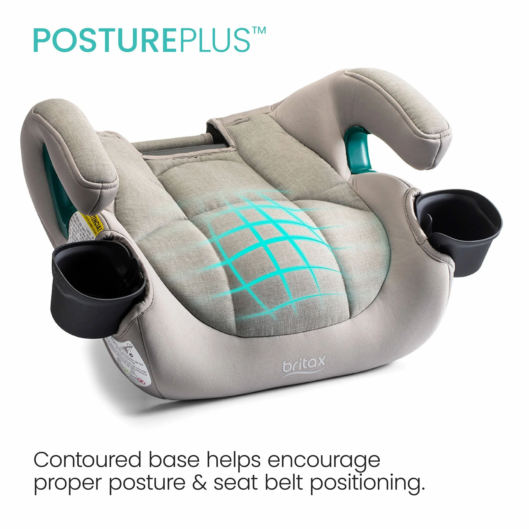 PosturePlus. La base profilée favorise une bonne posture et un positionnement correct de la ceinture de sécurité.