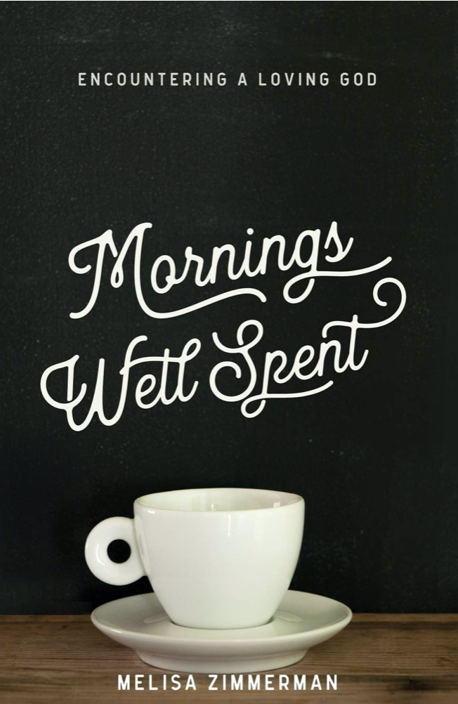 Mornings Well Spent by Melisa Zimmerman